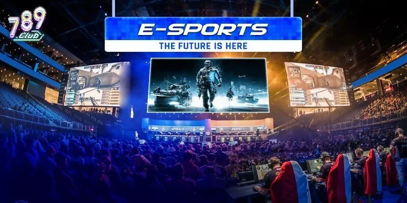 Khái niệm thể thao esports 789Club